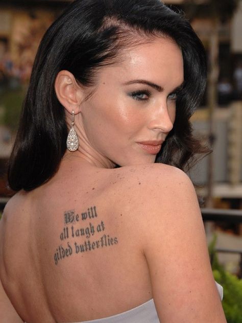 Megan Fox's back tattoo "We will all laugh at gilded butterflies" - King Lear Megan Fox Tattoo, Celebrity Tattoos Women, Megan Fox Photos, Megan Denise Fox, Hollywood Scenes, Prettiest Celebrities, Famous Tattoos, Brittany Snow, Jennifer's Body