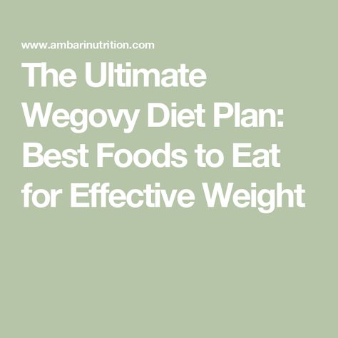 The Ultimate Wegovy Diet Plan: Best Foods to Eat for Effective Weight What To Eat While Taking Wegovy, Wegovy Shopping List, Wegovy Meal Plan, Wegovy Diet Plan, Wegovy Before And After, Wegovy Diet, Zone Diet, Avoid Processed Foods, Diet Plans For Women