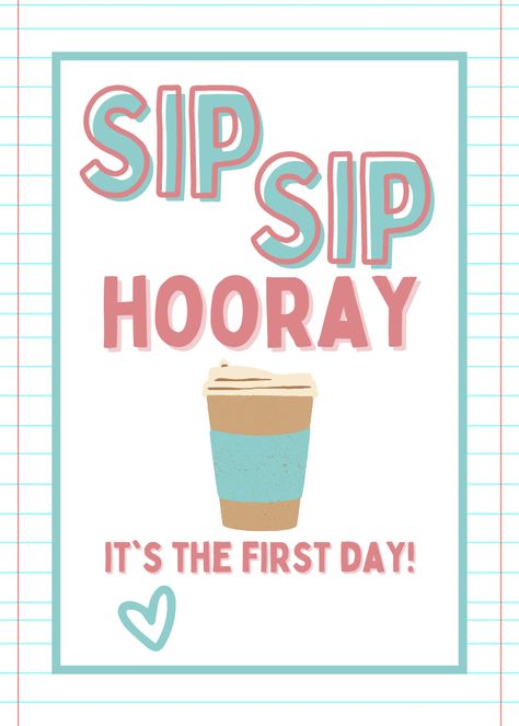 Sip Sip Hooray, First Day of School Gift, Back to School Gift Sip Sip Hooray, Back 2 School, Coffee Is Life, Back To School Gifts, One Day, School Gifts, First Day Of School, The One, Party Time