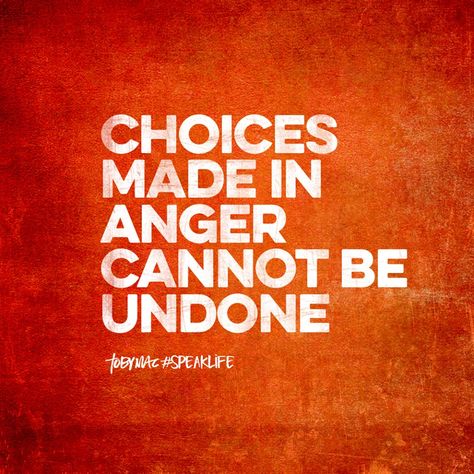 Choices make in anger cannot be undone. Tobymac Speak Life, Toby Mac, Lessons Learned In Life, Speak Life, Truth Quotes, Daily Inspiration Quotes, Sign Quotes, Wise Quotes, Faith Quotes