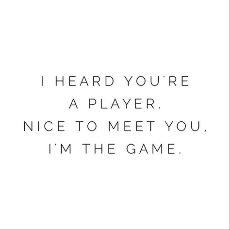 I Can Play The Game Better Quotes, Head Games Quotes, Done Playing Games Quotes, Game Players Quotes, Game Over Quotes, Playing Games Quotes, Soccer Player Quotes, Escape Quotes, Muse Quotes