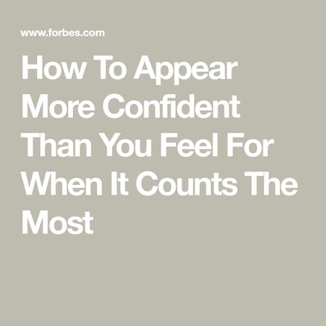 How To Appear More Confident Than You Feel For When It Counts The Most How To Appear More Confident, Confident Body Language, Vision Statement, Sales Pitch, Body Posture, Positive Self Talk, Career Coach, Confidence Boost, Self Talk