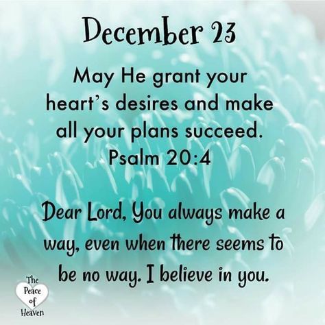 December 23 Quotes, Psalm 20 4, December Blessings, December Scriptures, December Images, Psalms Quotes, Psalm 20, Have A Blessed Sunday, December Quotes