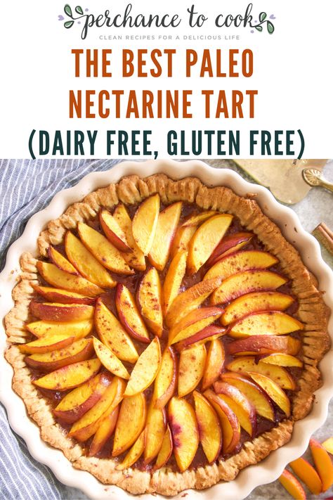 The Best Paleo Nectarine Tart (Dairy free, Gluten free) | Perchance to Cook, www.perchancetocook.com Nectarine Tart, Tart Crust Recipe, Nectarine Recipes, French Tart, Sugar Free Jam, Healthy Summer Desserts, Tart Filling, Cook Healthy, Bakers Gonna Bake