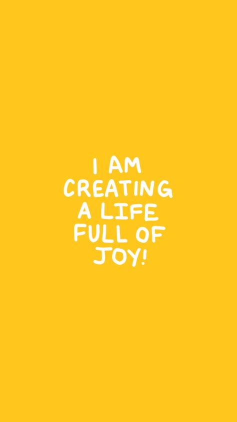 Create Happiness Quotes, Yellow Wallpaper With Quotes, Yellow Affirmations Aesthetic, I Am Joyful, Full Of Life Aesthetic, Happy Yellow Aesthetic, Happy Job Aesthetic, Got The Job Aesthetic, Yellow Quotes Wallpaper