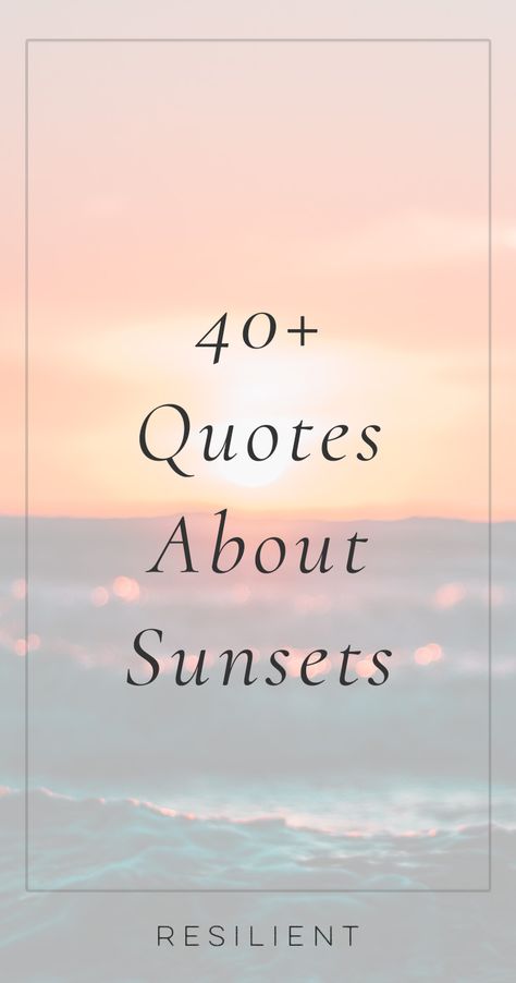 Quotes About Sunsets Beauty, Sunset Inspirational Quotes, Sunset Quites, Quotes About Sunsets Thoughts, Sunset Quotes Life Feelings, Sunset Sayings, Quotes About Sunsets, Sunset Quotes Beautiful, Desert Quote