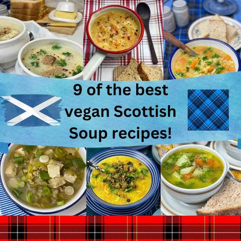 Vegetarian Scottish Recipes, Vegan Scottish Recipes, Scottish Soup, Traditional Scottish Food, Vegan Stew Recipes, Scotland Food, Vegan Starters, British Recipes, Dairy Free Soup