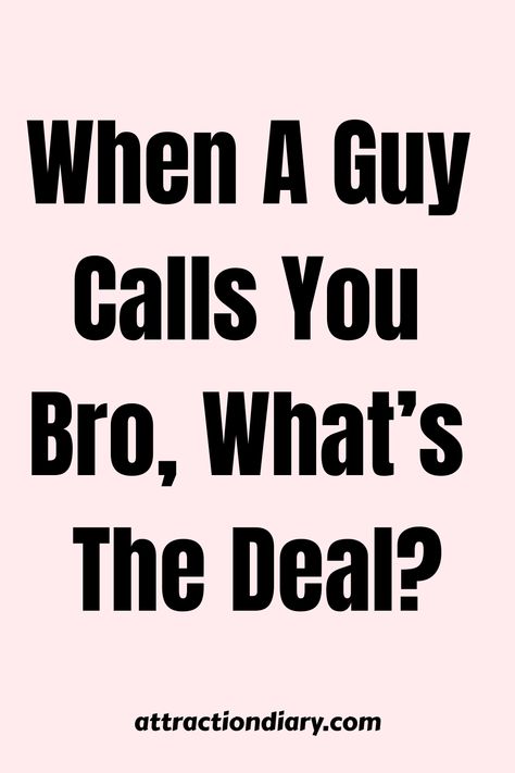 Friendships and relationships are full of hidden meanings, especially in how we speak to each other. If a guy calls you "bro," it may hold deeper significance beyond just a casual term, reflecting the bond between you both. Bro What, Platonic Relationship, Relationship Posts, Terms Of Endearment, One Of The Guys, Between Friends, Dating Coach, Woman Reading, The Deal