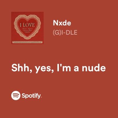 Nxde G-idle Poster, Gidle Quotes, Gidle Lyrics, Gidle Nxde, Top Lyrics, Kpop Lyrics, Meaningful Lyrics, Pop Posters, Spotify Lyrics