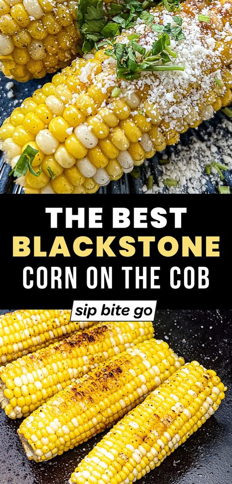 Recipe photos of Blackstone Corn On The Cob with Sip Bite Go logo and text overlay Corn On The Cob Griddle, Corn On The Griddle, Blackstone Grill Recipes Side Dishes, Corn On Flat Top Grill, Dinner On A Griddle, Tofu On Blackstone, Blackstone Corn Recipes, Black Stone Corn On The Cob, Black Stone Griddle Recipes Sides