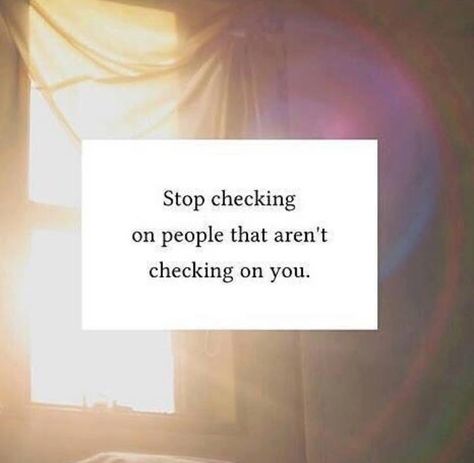 "Stop Checking On People That Aren't Checking On You." Friends Quotes Funny, Happy Birthday Quotes, People Quotes, Short Quotes, Note To Self, Friends Quotes, Positive Thoughts, Be Yourself Quotes, Meaningful Quotes