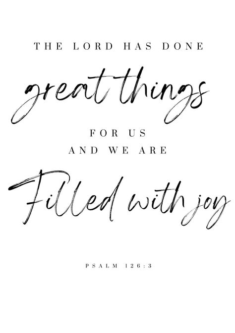 "Biblical Quote - \"The Lord has done great things for us and we are filled with joy\" - Psalm 126:3 Printable digital file that you purchase, download and then print endlessly for your personal use. High Quality PDF Format that will be sent to you in THREE different sizes: 1. A4 Document Size 2. 10x15cm Size 3. 42x59cm Poster Size" The Lord Has Done Great Things For Us, Joy Verses Scriptures, Rest For Your Soul, Psalm 126 3, Psalm 126, Matthew 11 28 30, Biblical Quotes Inspirational, A4 Document, Powerful Bible Verses