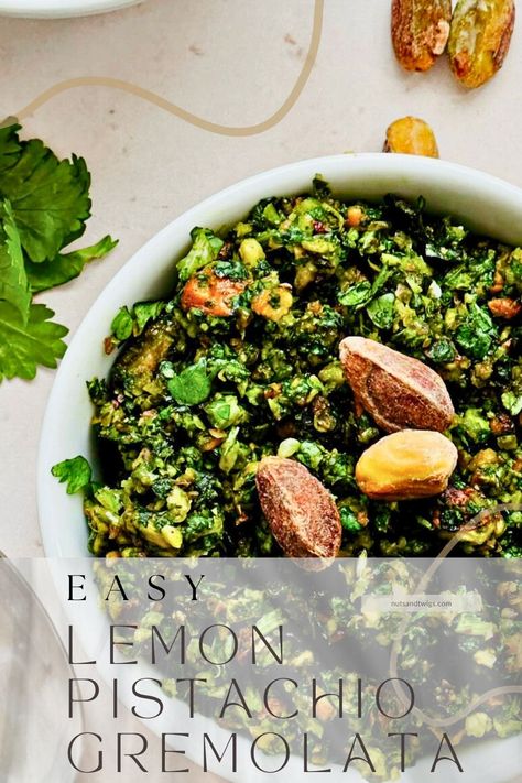 Lemon pistachio gremolata in a bowl; top view Gremolata Sauce, Vegan Dip Recipes, Gremolata Recipe, Lemon Pistachio, Plant Based Recipes Easy, Vegan Dip, Best Appetizer Recipes, Vegan Sauces, Plant Based Eating