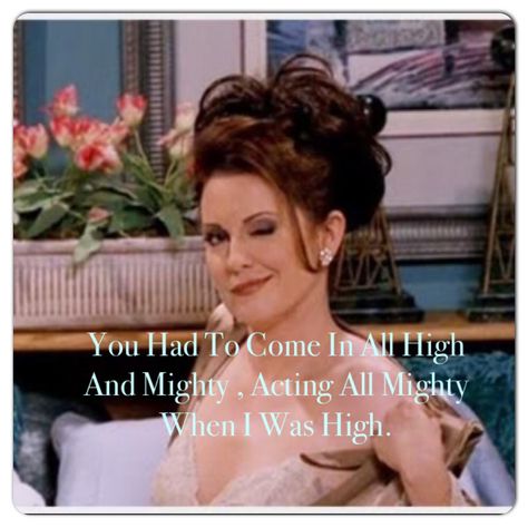 My favorite karen walker quote! Will And Grace Quotes, Karen Will And Grace, Karen Walker Quotes, Charlie Murphy, Aesthetic Tv, Megan Mullally, Karen Memes, Grace Quotes, 90s Sitcoms