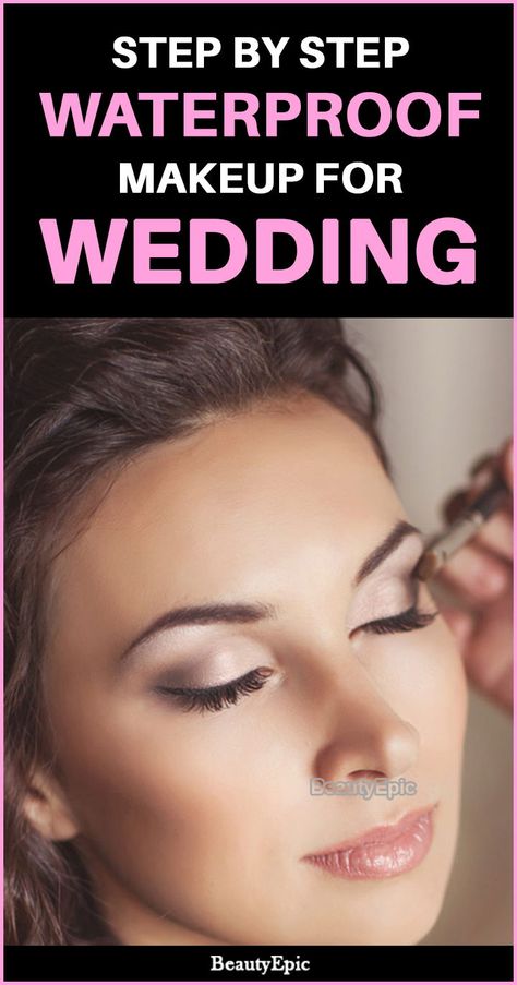 Step by Step Waterproof Makeup for Wedding Best Waterproof Makeup, Diy Bridal Makeup, Eye Makeup Prom, Hot Makeup Looks, Makeup Expiration, Eye Makeup Halloween, Eye Makeup For Beginners, Romantic Wedding Makeup, Eye Lashes Natural