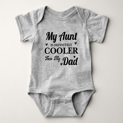 My Aunt Is Definitely Cooler Than My Dad  ,best auntie, best aunt gift idea, Aunt Christmas gift, aunt nephew gift, aunt niece gift, best aunt ever, newborn baby aunt onsie, baby romper, toddler gift, customizable baby Aunt Shirts For Babies, Fun Aunt, Aunt Nephew, First Time Aunt, Auntie Onsies For Babies, Aunt Onsies, Baby Onsies Ideas, Aunt Clothes, Auntie Baby Clothes