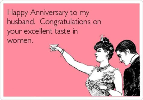 funny anniversary excellent taste in women memes Funny Wedding Anniversary Quotes, Anniversary Memes, Happy Anniversary Funny, Beautiful Wedding Quotes, Funny Anniversary Wishes, Happy Anniversary To My Husband, Anniversary Quotes For Couple, Anniversary Quotes For Husband, Cards For Husband