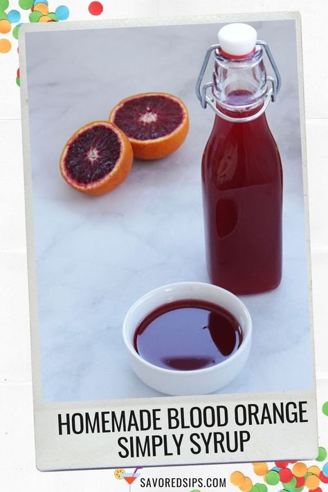 A bottle and bowl of blood orange simple syrup with some orange halves Flavored Syrups For Drinks, Cranberry Syrup, Blood Orange Recipes, Orange Simple Syrup, Condiments Recipes, Fancy Foods, Simple Syrups, Orange Liquor, Syrup Recipes