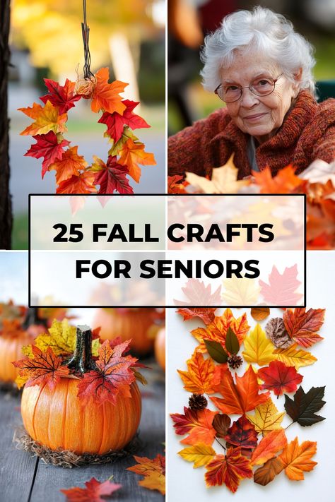 25 fall-themed craft ideas for seniors, featuring an elderly woman and autumn decorations. Autumn Activities For Elderly, Autumn Activities For Seniors, Fun Activities For Memory Care, Fall Activities For Assisted Living, Fall Assisted Living Activities, Fall Crafts For Senior Adults, Simple Fall Crafts For Seniors Easy, Seniors Crafts Ideas, Crafts For Seniors With Alzheimers