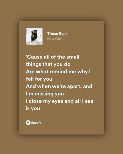 Those Eyes New West Spotify, Letters To Boyfriend, Letter Ideas, Rap Lyrics Quotes, Meaningful Lyrics, Love Song Quotes, Meant To Be Quotes, Good Music Quotes, Favorite Lyrics