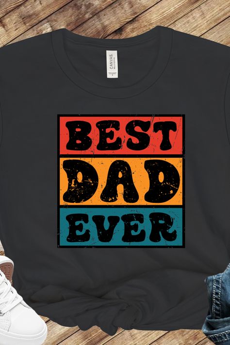 Best Dad Ever: Show Your Love with our Awesome T-Shirt, Gift for Dad, Dad Apparel Custom Made T Shirts, Tshirt Printing, Tshirt Printing Design, Printing Design, Father's Day T Shirts, Best Dad Ever, Design Graphics, Tshirt Design, Gift For Dad