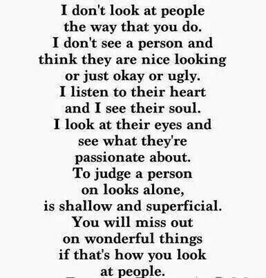 To judge a person on looks alone is shallow and superficial. Superficial Quotes, Shallow People Quotes, Shallow Quotes, Shallow People, Good Person Quotes, Black Love Quotes, World Quotes, Different Quotes, Heart Quotes