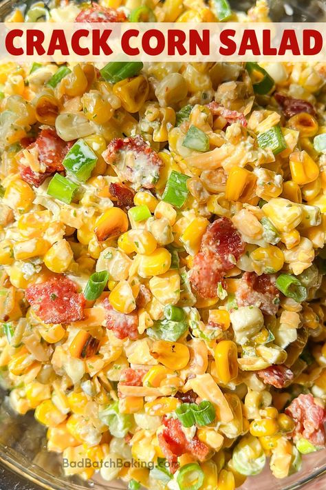 Crack Corn Salad - Bad Batch Baking - Restaurant Copycat Recipes & Family Favorites Side Dish For Cookout Summer, Side Dishes For Blt Sandwiches, Sides To Take To A Cookout, Vegetable Side Dishes Summer, Corn Salad Summer, Camping Sides, Homemade Jalapeno Ranch Dressing, Salads Vegetable, Bacon Pasta Salad