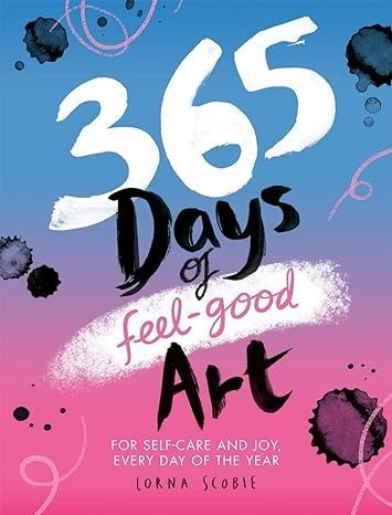 Amazon.com: 365 Days of Feel-Good Art: For Self-Care and Joy, Every Day of the Year: 9781784885618: Scobie, Lorna: Books 365 Days Of Art, Days Of The Year, Self Care, Feel Good, Cool Art, Feelings, Books, Art