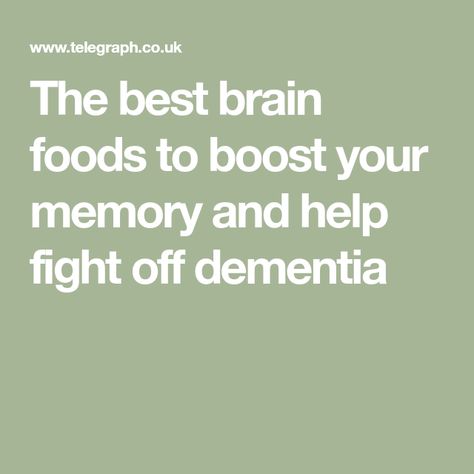 The best brain foods to boost your memory and help fight off dementia Alzheimer's Prevention, Good Brain Food, Brain Boost, Food Rules, Healthy Brain, Brain Food, Pureed Food Recipes, Foods To Avoid, Brain Health