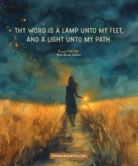 "Thy word is a lamp unto my feet, And a light unto my path." Psalm 119:105  Image: TimeWarpWife.com  🌼🤗💛⚘🕊 Thy Word Is A Lamp Unto My Feet Quote, Lamp Unto My Feet Light Unto My Path, Your Word Is A Lamp Unto My Feet Quotes, Psalm 3:3, Psalm 119:105, Light Unto My Path, Psalms 119 105, Worship Quotes, Bible Study Help