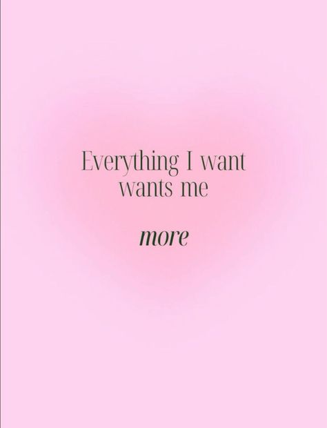 Manifesting Money I Love What I Do, Good Social Life Aesthetic, Everything I Want Wants Me More Wallpaper, I Love Me Quotes About Me, Pink Words Of Affirmation, Finding Love Aesthetic, Everything I Want Wants Me More Quote, Healthy Love Quotes, Self-love Affirmations