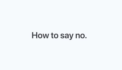 How To Say No Tim Ferris, How To Say No, Michael Hyatt, Casey Neistat, Saying No, Work Meeting, Study Course, How To Say, Angel Cards