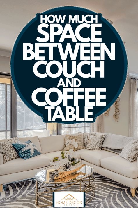 Living Room Design: Furniture Placement for a Cozy Space Coffee Table For Sectional Couch, Coffee Table Placement, Couch And Coffee Table, Low Couch, Cool Coffee Table, Sectional Coffee Table, White Sectional Sofa, Table Placements, White Sectional