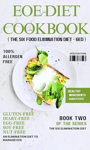 EOE DIET COOKBOOK : An Elimination Diet Designed to Manage EOE and Other Food Allergies with Gluten-Free, Diary-Free, Egg-Free, Fish-Free, Soy-Free, and ... (6FED) (THE SIX ELIMINATION DIET (6ED) 2) Eoe Elimination Diet Recipes, Eoe Diet, Elimination Diet Meal Plan, Soft Diet, Elimination Diet Recipes, Soft Foods Diet, Diary Free, Healthy Substitutions, Elimination Diet