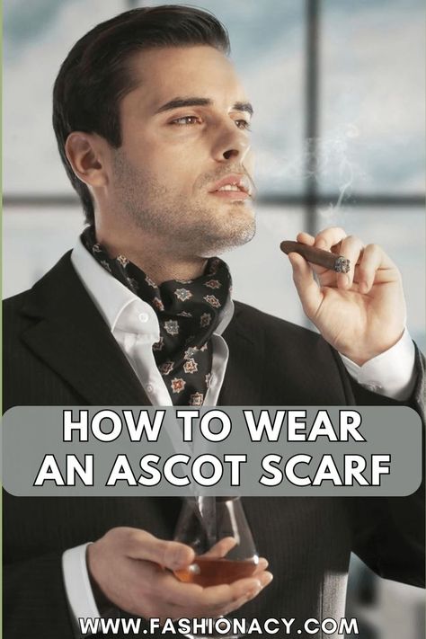 How to Wear an Ascot Scarf How To Tie Ascot Scarf, Scarf Outfit Men, Mens Scarf Fashion, Ascot Scarf, Ascot Style, Mens Suit Accessories, Scarf Styling, Mens Ascot, Stylish Men Wear