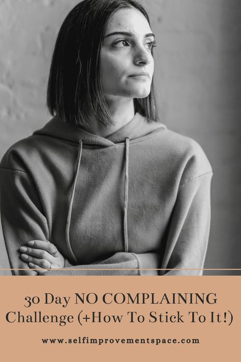 30 Day No Complaining Challenge (+ How To Actually Stick To It!) No Complaining Challenge, How To Stop Complaining, No Complaining, Benefits Of Mindfulness, Stop Complaining, Self Improvement, 30 Day, Books To Read, Mindfulness