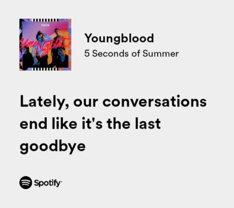 Bios Ig, Obscure Quotes, Youngblood 5sos, 5 Seconds Of Summer Lyrics, Lyrical Poetry, 5sos Lyrics, The Last Goodbye, Music Girl, Say Word