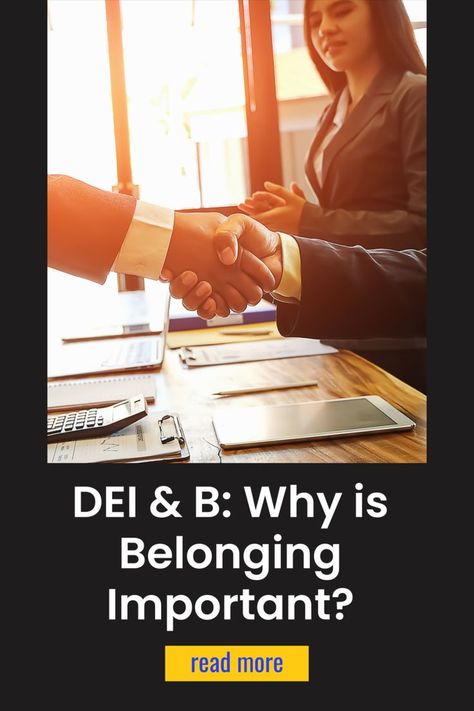 DEI & B: Why is Belonging Important in the Workplace Belonging In The Workplace, What Is Diversity, Hr Tips, Reading