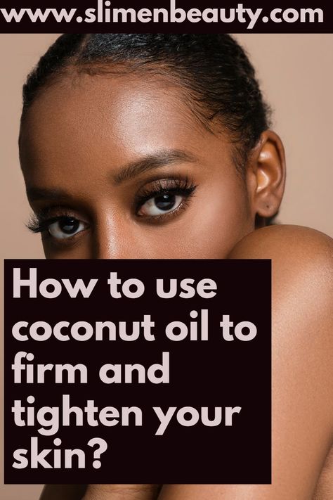 How to use coconut oil to firm and tighten your skin? Virgin Coconut Oil Benefits, Coconut Oil Uses For Skin, Sunburn Peeling, Coconut Oil Face Mask, Apply Coconut Oil, Diy Coconut Oil, Coconut Oil Skin Care, Coconut Oil For Face, Refined Coconut Oil