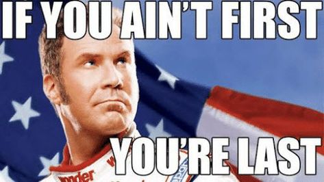 ricky bobby aint first meme Ricky Bobby Quotes, Will Ferell, Nascar Quotes, Nascar Memes, Classic Movie Quotes, Talladega Nights, Barbie Quotes, Ricky Bobby, German Quotes