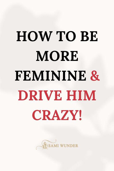 Top Ways On How You Can Be More Feminine. Dating and relationship advice. how to be more feminine How To Be Romantic, Become Irresistible, Be More Feminine, How To Be More Feminine, Femininity Tips, Feminine Energy Aesthetic, More Feminine, Romantic Love Messages, Relationship Books