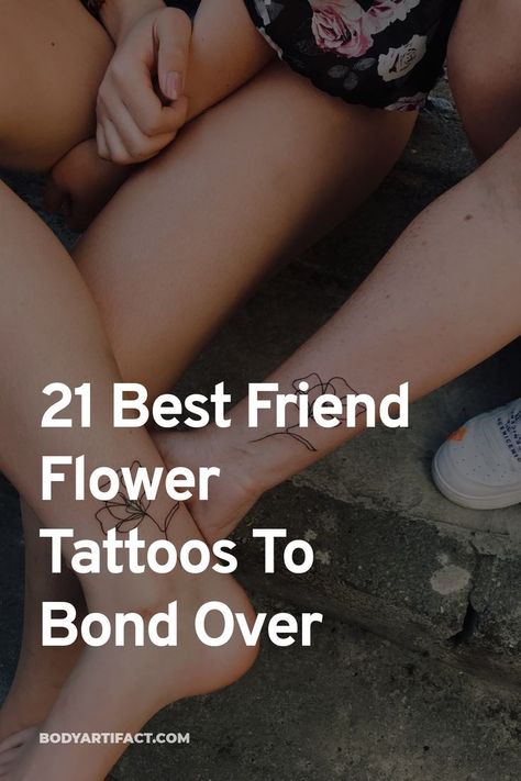 Best Friend Tattoos With Flowers, Small Unique Best Friend Tattoos, Matching Floral Tattoos For Best Friends, Friendship Flower Tattoo Best Friends, Best Friend Tattoos Meaningful Symbols, Flower Tattoos Friendship, Bestie Flower Tattoos, Lost Best Friend Tattoo, Friend Flower Tattoo