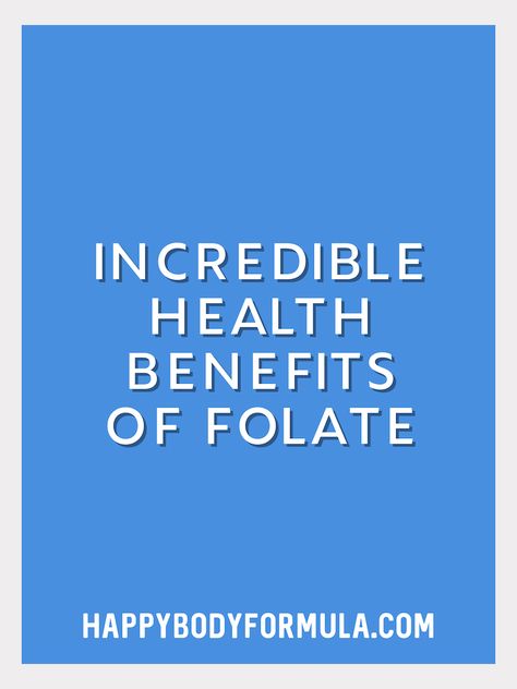 12 Incredible Health Benefits of Folate - Happy Body Formula Folate Benefits, Folate Deficiency, Mood Boosting Foods, Vitamins For Vegetarians, Vitamin B9, Improve Cognitive Function, Men's Health Fitness, Diy Health, Reproductive Health