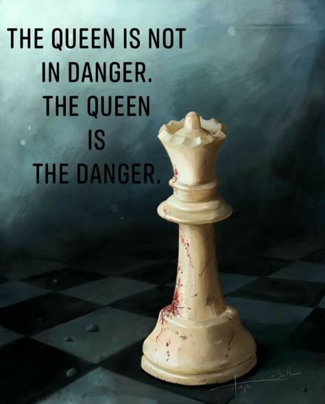 Queen In Chess Quotes, Playing Chess Quotes, Chess Queen Quotes, Queen Chess Piece Aesthetic, Chess Pieces Quotes, Chess Queen Art, Queen In Chess, Very Bad Kings, Chess Basics