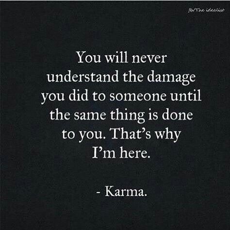 What you throw into the universe - comes back to you.  Be ready to embrace it! Quotes Karma, Karma Quote, Karma Funny, True Sayings, Cat Quote, Never Understand, Happiness Quotes, Quotes God, Karma Quotes