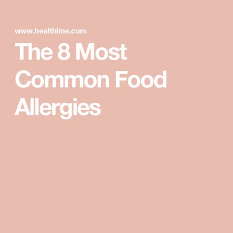 The 8 Most Common Food Allergies Common Food Allergies, Extra Credit, Tree Nuts, Food Allergies, Pecans, The 8, What You Can Do, Baby Baby, Allergies