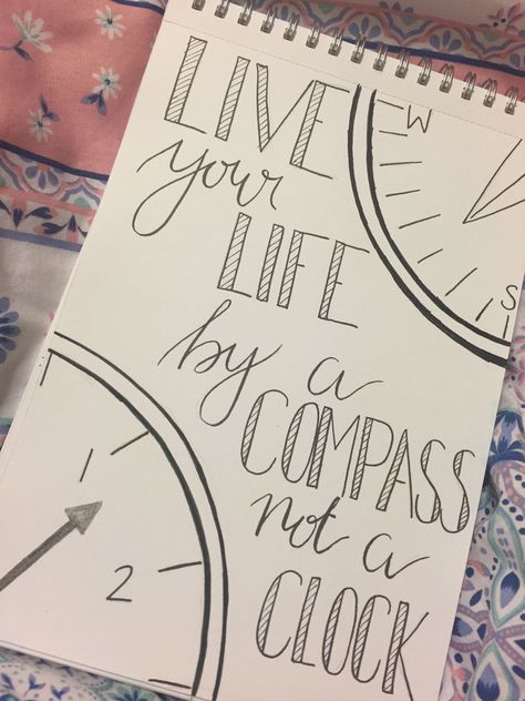 Live your life by a compass not a clock Quotes Lettering, Calligraphy Quotes Doodles, Doodle Quotes, Bullet Journal Quotes, Seni Dan Kraf, Hand Lettering Art, Calligraphy Quotes, A Compass, Hand Lettering Quotes