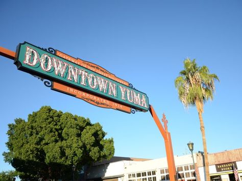 Downtown Yuma, Ariz. 2024 Notion, Arizona Bucket List, Goals 2024, Planes Trains Automobiles, Yuma Arizona, Tour Manager, The Old West, Old West, Places Ive Been