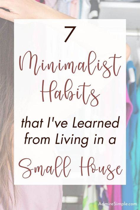 Learn how to live with less stuff and live like a minimalist. Minimalist tips for living in a small house. Minimalist habits and minimalist lifestyle tips for living in tiny homes. Small House Minimalist, Minimalist Habits, Living In A Small House, Minimalist Lifestyle Tips, Minimalist Tips, Minimalist Living Tips, House Minimalist, Small Space Hacks, Minimalist Organization