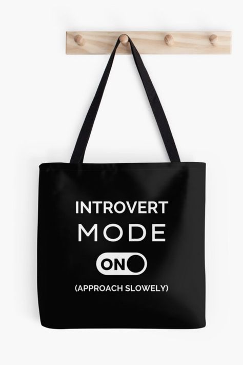 Introvert mode ON. Approach slowely. Funny saying tote bag. Funny Tote Bag Sayings, Toxic Traits, Black And White Bags, Quote Tote Bag, Bags 2024, Bag Quotes, Quote Tote, Theme Pictures, Funny Tote Bags